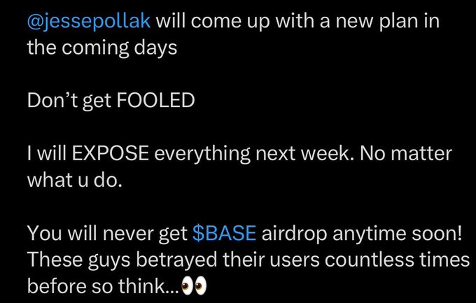 A screenshot of a tweet warning followers not to be "FOOLED" by @jessepollak's upcoming plans, claiming they will "EXPOSE everything next week" and that users "will never get $BASE airdrop anytime soon," accusing the project of repeatedly betraying its users. The text aligns with the accompanying post's criticism of Base and its founder, highlighting a coordinated message about alleged deception and the manipulation of community members waiting for a $BASE airdrop.