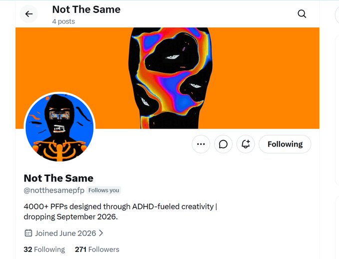 A Twitter/X profile page for "Not The Same" (@notthesamepfp) displaying 4 posts, featuring vibrant psychedelic artwork of a masked figure against an orange background, with the bio noting "4000+ PFPs designed through ADHD-fueled creativity | dropping September 2026," 32 Following, and 271 Followers. The page aligns with the post highlighting the project as an early find with 4000+ PFPs launching in September, showcasing its bold, artistic branding.