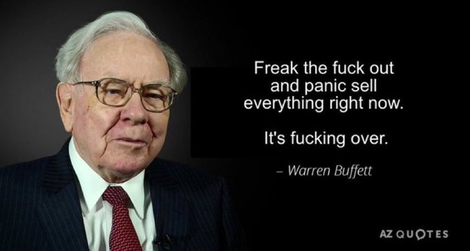 A photo of Warren Buffett with a fake quote reading 'Freak the fuck out and panic sell everything right now. It's fucking over. - Warren Buffett' from AZ QUOTES.