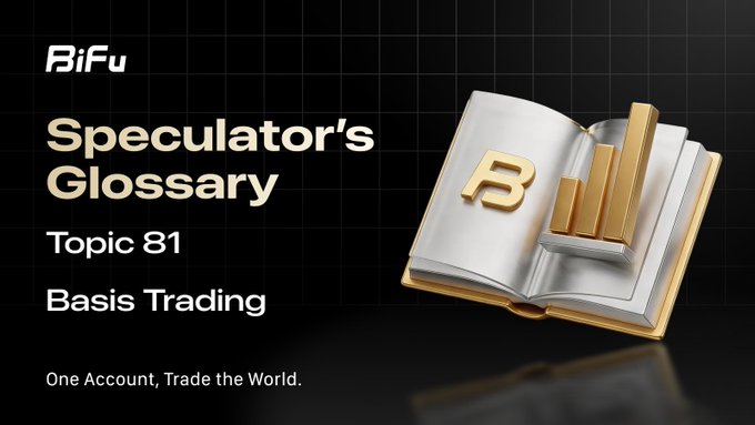 A promotional graphic for 'BiFu' titled 'Speculator's Glossary - Topic 81 Basis Trading' featuring an open book with gold bars and a Bitcoin symbol, with the tagline 'One Account, Trade the World.'