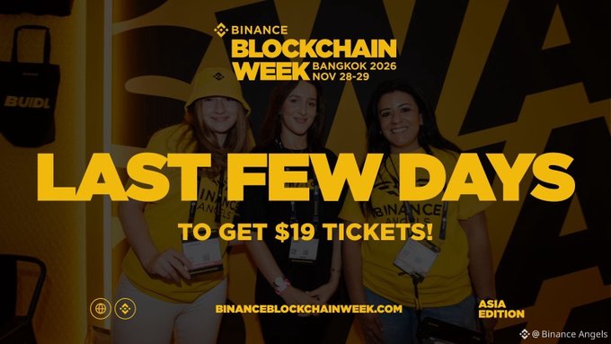 A Binance Blockchain Week Bangkok 2026 promotional image dated Nov 28-29, showing three women in yellow Binance shirts with the text 'LAST FEW DAYS TO GET $19 TICKETS!' and BinanceBlockchainWeek.com.