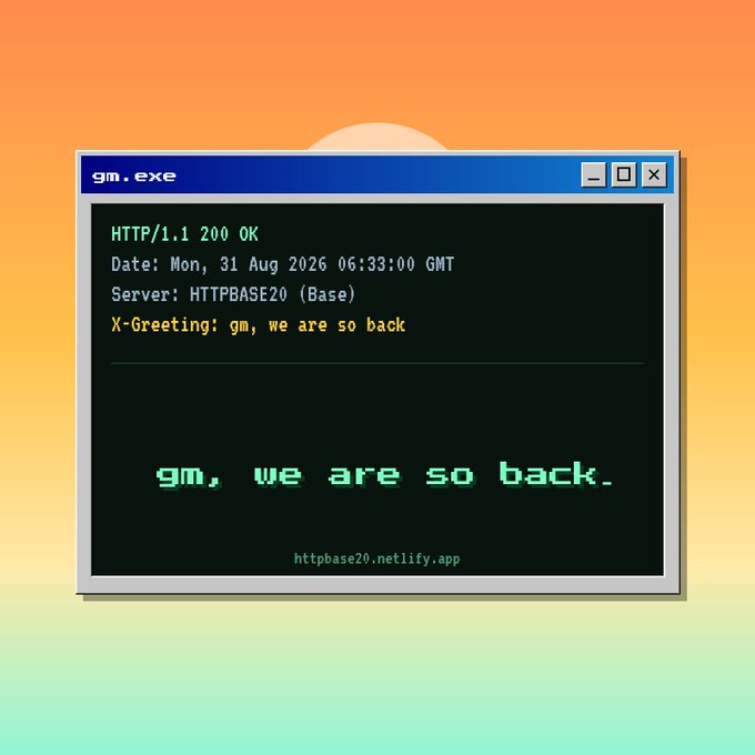 A nostalgic retro Windows-style terminal window displays HTTP/1.1 200 OK response headers dated Mon, 31 Aug 2026, including an "X-Greeting: gm, we are so back" header and the tagline "gm, we are so back." on httpbase20.netlify.app, visually announcing the return of the HTTPBASE20 project with a playful "good morning" message tying into Base's "we are so back" ride.