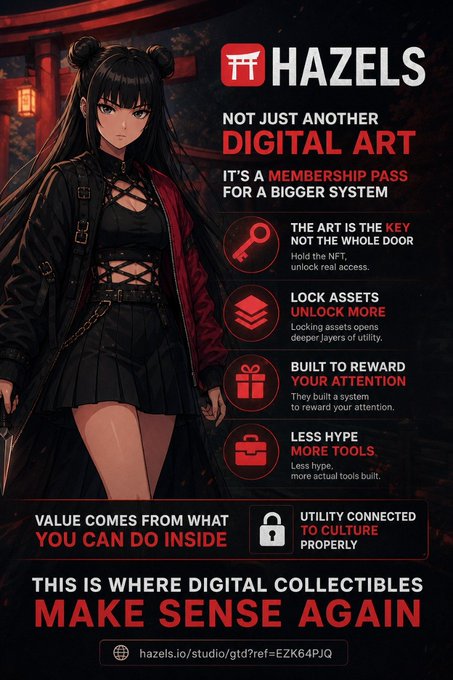 Promotional graphic for 'HAZELS' digital art NFT membership featuring an anime-style character and text including 'NOT JUST ANOTHER DIGITAL ART', 'IT'S A MEMBERSHIP PASS FOR A BIGGER SYSTEM', and 'MAKE SENSE AGAIN' at the URL hazels.io/studio/gtd?ref=EZK64PJQ.