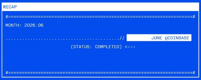 A blue terminal-style graphic displays "RECAP" for the month of June 2026, marked "[STATUS: COMPLETED]" with a reference to "JUNE @COINBASE" — visually framing the post's announcement as a monthly progress checkpoint for Coinbase's broad platform expansion.