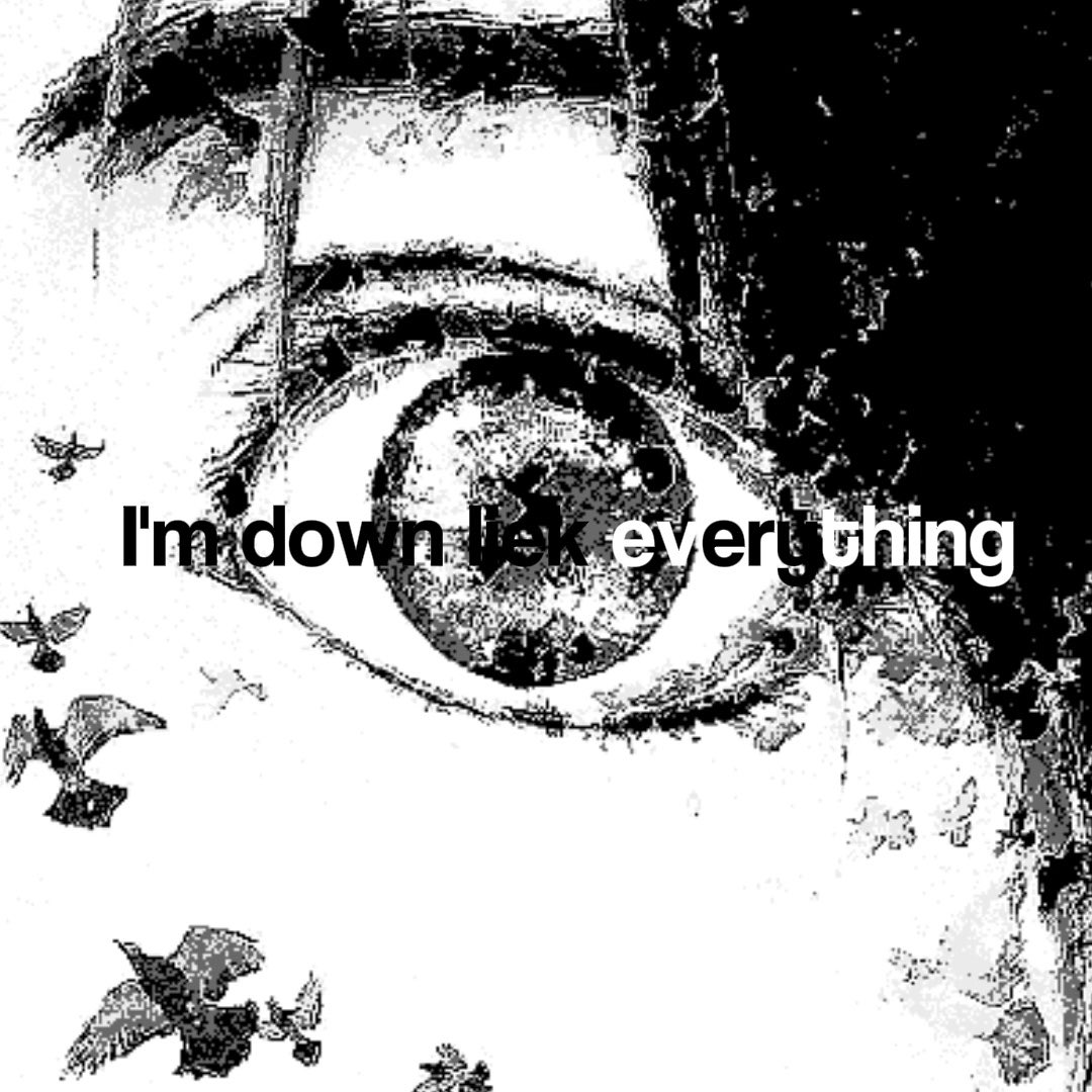 A grainy, high-contrast black-and-white image of a wide, staring eye overlaid with the text "I'm down for everything," paired with a quote advising to "remove the emotion, think clearly, and trust your own conviction instead of everyone else's." The unsettling, watchful gaze reflects the quote's theme of self-reliance and ignoring external influences.