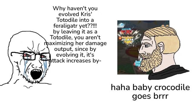 A meme featuring the crying Wojak character yelling about evolving Kris' Totodile into a feraligatr, contrasted with a bearded 'Gigachad' figure labeled 'haha baby crocodile goes brrr' next to a Pokémon Unite gameplay screenshot.