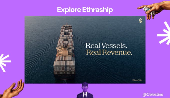 A purple promotional graphic for EthraShip with the text "Explore Ethraship" at the top and "Real Vessels. Real Revenue." overlaid on an aerial image of a container ship at sea, with the @Celestine handle.