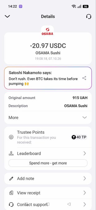 A mobile app transaction screenshot showing a -20.97 USDC payment to OSAMA Sushi, with a message from Satoshi Nakamoto stating 'Don't rush. Even BTC takes its time before pumping' and earning 40 Trustee Points.