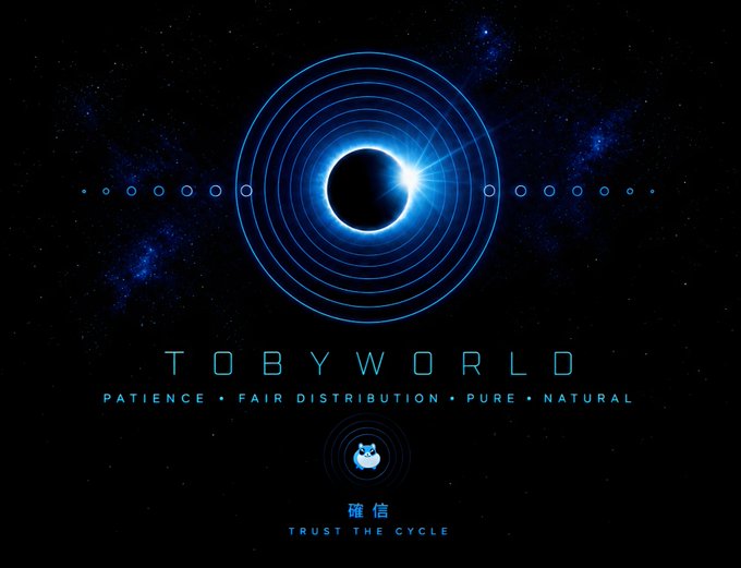 A space-themed graphic features an eclipsed sun with radiating blue circles and the text 'TOBYWORLD', along with the principles 'PATIENCE • FAIR DISTRIBUTION • PURE • NATURAL' and 'TRUST THE CYCLE'.