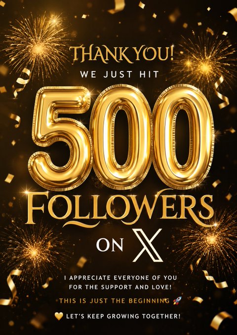 A celebratory graphic announces 'THANK YOU! WE JUST HIT 500 FOLLOWERS ON X' in large gold lettering, surrounded by fireworks and confetti, with the message 'I APPRECIATE EVERYONE OF YOU FOR THE SUPPORT AND LOVE! THIS IS JUST THE BEGINNING 🚀 LET'S KEEP GROWING TOGETHER!'