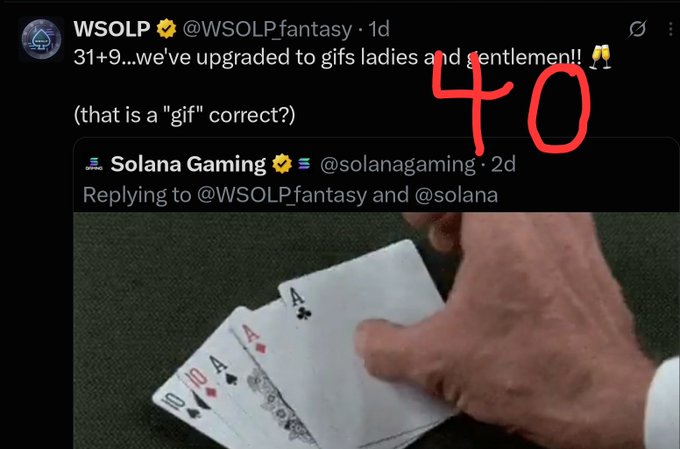 A tweet from @WSOLPfantesy shows a hand holding four Aces alongside the text "31+9...we've upgraded to gifs ladies and gentlemen!! (that is a 'gif' correct?)" quoting @solanagaming, with a large red "40" written over the image, celebrating reaching 40 engagements on the 31+ counting milestone.