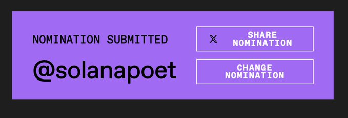 A purple screen displaying 'NOMINATION SUBMITTED' for '@solanapoet' with 'SHARE NOMINATION' and 'CHANGE NOMINATION' buttons.