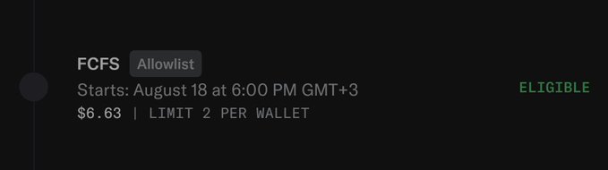 A dark-themed interface snippet showing an 'FCFS Allowlist' status marked as 'ELIGIBLE', starting August 18 at 6:00 PM GMT+3 with a price of $6.63 and a limit of 2 per wallet.