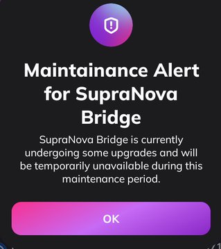 A mobile app pop-up notification titled 'Maintenance Alert for SupraNova Bridge' indicating the bridge is undergoing upgrades and temporarily unavailable.