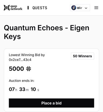 A screenshot of a Quip Network auction page for "Quantum Echoes - Eigen Keys" shows 50 winner spots with a lowest winning bid of 5000 and 7 hours 33 minutes remaining. The user is bidding to secure one of only 50 Eigen Keys, which unlock whitelist access for the first 1,000 Quantum Echoes NFTs.