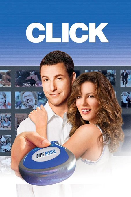 A movie poster for 'CLICK' features Adam Sandler and Kate Beckinsale smiling as a hand presses a glowing blue 'LIFE MENU' remote control button.