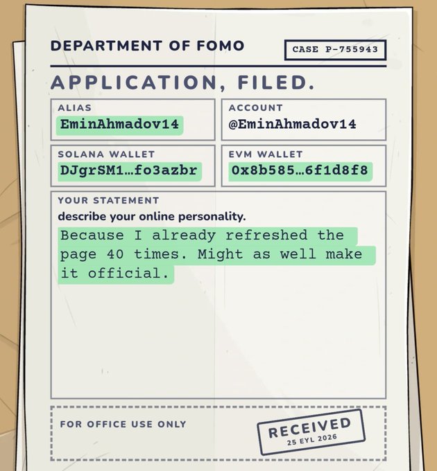 An illustrated 'Department of FOMO' application form, case P-755943, has been filed by EminAhmadov14 with Solana and EVM wallet addresses, containing the statement: 'Because I already refreshed the page 40 times. Might as well make it official.' It was received on 25 EYL 2026.