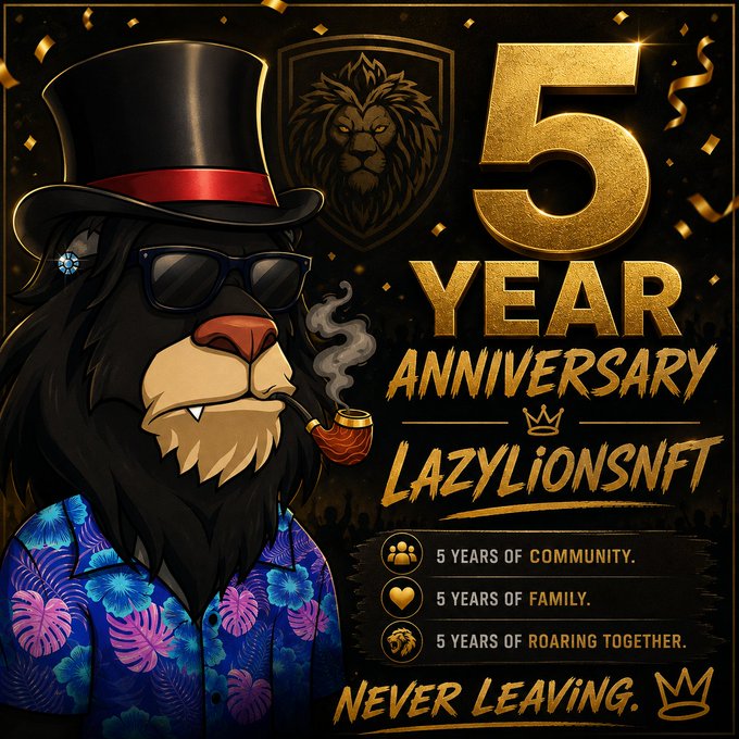 A 5-year anniversary graphic for "LazyLionsNFT" featuring a stylized lion in a top hat and sunglasses with text reading "5 YEAR ANNIVERSARY", "5 YEARS OF COMMUNITY, FAMILY, ROARING TOGETHER", and "NEVER LEAVING."