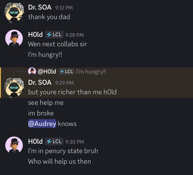 A Discord chat screenshot shows Dr. SOA thanking "dad" at 9:12 PM, followed by H0ld (with LCL badge) jokingly begging for collabs at 9:28 PM. SOA comically responds "im broke" tagging @Audrey, while H0ld claims he's in a "penury state" asking "Who will help us then," illustrating the playful exchange referenced in the post asking fans to send help to both struggling creators.