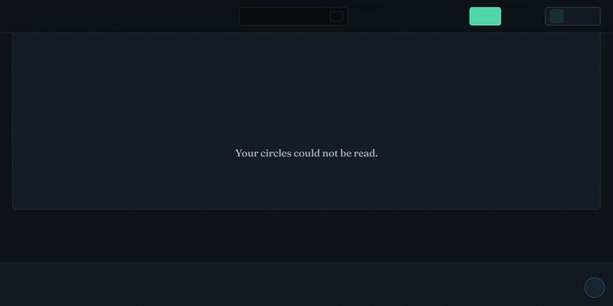 A dark screen displays the error message 'Your circles could not be read.'