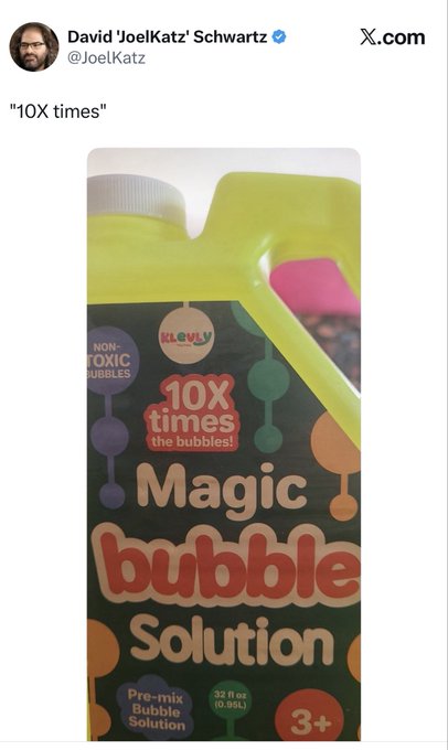 A tweet from David 'JoelKatz' Schwartz (@JoelKatz) showing a bottle of 'Magic Bubble Solution' labeled '10X times the bubbles!' with the comment '10X times' above it.