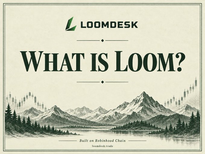 A promotional graphic for 'LOOMDESK' asking 'WHAT IS LOOM?' featuring a vintage-style illustration of mountains and trees, noting it is 'Built on Robinhood Chain' at loomdesk.trade.