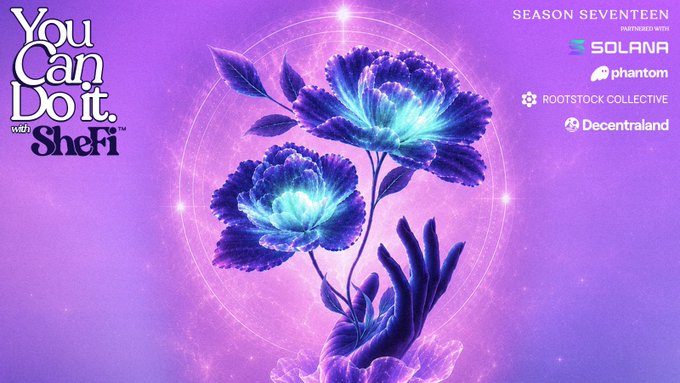 Promotional artwork for "SheFi You Can Do It." Season Seventeen, partnered with Solana, Phantom, Rootstock Collective, and Decentraland, featuring glowing purple flowers and a hand.