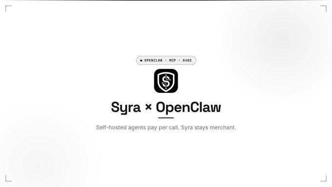 A minimalist logo card for 'Syra × OpenClaw' collaboration under the OpenClaw • MCP • X402 ecosystem, featuring the tagline 'Self-hosted agents pay per call. Syra stays merchant.'