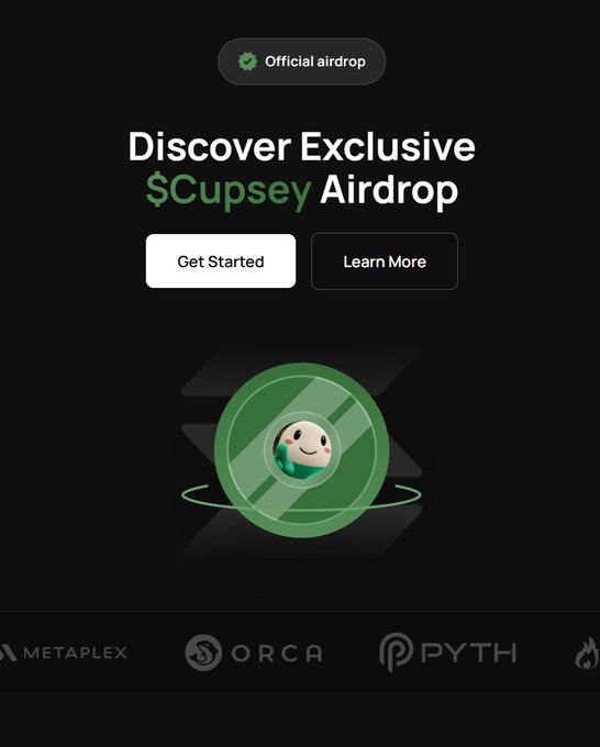 A promotional graphic for an 'Official airdrop' announcing a '$Cupsey' airdrop with 'Get Started' and 'Learn More' buttons, showing a green token with a small character, alongside partner logos including Metaplex, Orca, and Pyth.