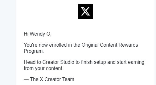 An email notification confirms Wendy O's enrollment in the Original Content Rewards Program, urging her to visit Creator Studio to start monetizing her posts. The accompanying post humorously contrasts an apocalyptic AI prediction with excitement over joining X's monetization program, suggesting the creator finds getting paid on social media more relevant than existential threats.