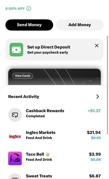 A mobile banking app screen showing 6.00% APY with Send Money and Add Money buttons, plus recent activity including Cashback Rewards +$1.27, Ingles Markets $21.94, Taco Bell $2.99, and Sweet Treats $6.87.
