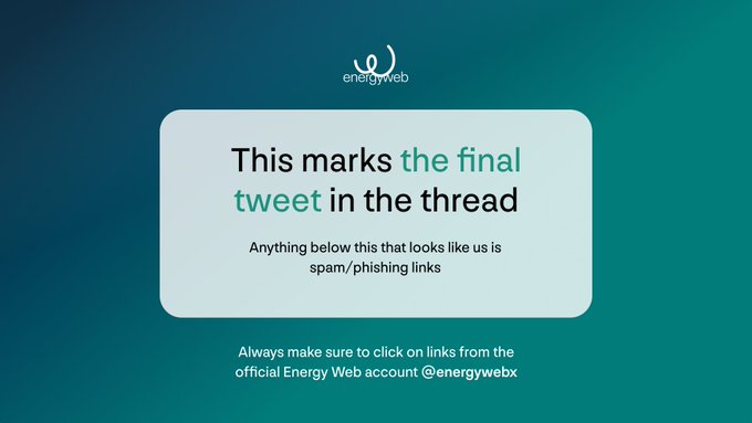 Energy Web advisory notice with a teal gradient background stating 'This marks the final tweet in the thread', warning that 'Anything below this that looks like us is spam/phishing links' and advising users to only click links from the official account @energywebx.
