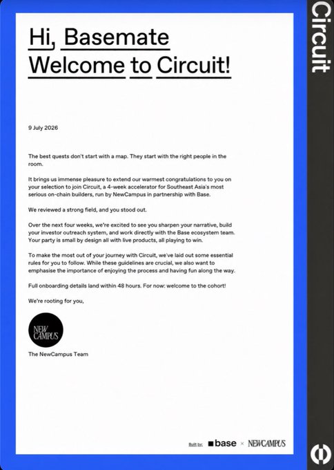 A welcome letter dated 9 July 2026 from NewCampus congratulating Basemate on its selection to "Circuit," a four-week accelerator for Southeast Asian on-chain builders run by NewCampus in partnership with Base. The letter announces Basemate's acceptance into the cohort and promises full onboarding details within 48 hours, directly corresponding to the post celebrating Basemate's entry into the Circuit accelerator program with NewCampus and Base.
