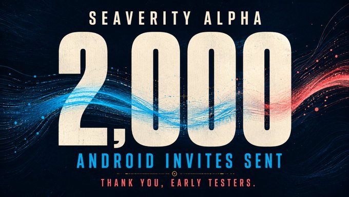 A banner displaying 'SEAVERITY ALPHA 2,000 ANDROID INVITES SENT THANK YOU, EARLY TESTERS' with blue and red flowing particle effects.