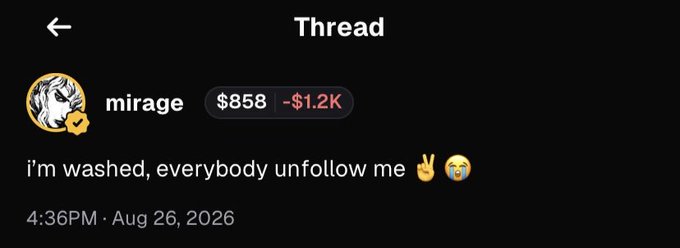 A Threads post by user 'mirage' showing $858 (down $1.2K) with the caption 'i'm washed, everybody unfollow me' and crying emojis, dated 4:36PM Aug 26, 2026.