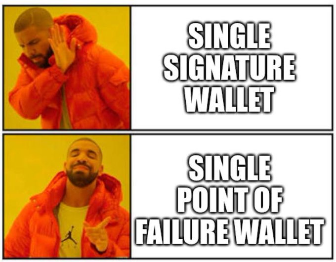 A two-panel Drake meme. The top panel shows Drake rejecting with text 'SINGLE SIGNATURE WALLET,' and the bottom panel shows Drake approving with text 'SINGLE POINT OF FAILURE WALLET.'