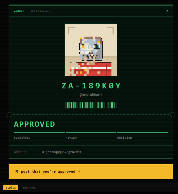A digital approval screen displays 'ZADDR WHITELIST' at the top, a pixel art character, the code 'ZA-189K0Y', a barcode, and the username '@xsiakbari'. The status shows 'APPROVED' with sections for 'submitted', 'review', and 'decision', and a button reads 'X post that you're approved'.
