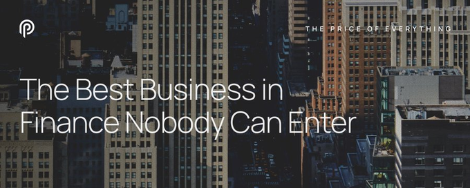 An article header image with a city skyline background displaying the text 'THE PRICE OF EVERYTHING' and 'The Best Business in Finance Nobody Can Enter'.