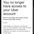 An Uber notification reads 'You no longer have access to your Uber account,' with a message explaining the account was removed for community guidelines violations.