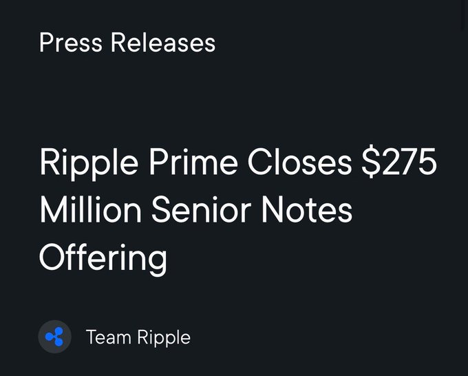 A Ripple press release announces "Ripple Prime Closes $275 Million Senior Notes Offering" by Team Ripple, confirming the funding raise highlighted in the post. The headline signals Ripple's strategic push into prime brokerage and institutional infrastructure, aligning with the post's note about the capital flowing into prime brokerage, financing, and multi-asset clearing.