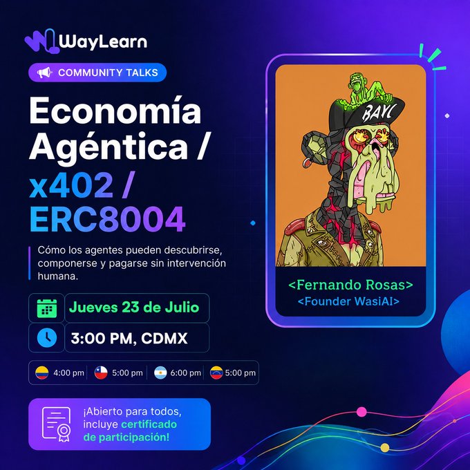 A WayLearn community talk event poster for 'Economía Agéntica / x402 / ERC8004' featuring an illustrated character, scheduled for Thursday July 23rd at 3:00 PM CDMX, with speaker Fernando Rosas, Founder of WasiAI.