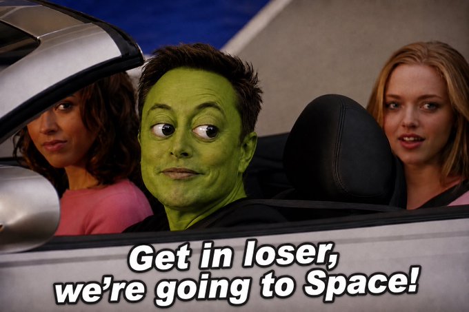 A meme featuring Elon Musk's face edited green and oversized onto a man's body in a convertible, with the caption "Get in loser, we're going to Space!".
