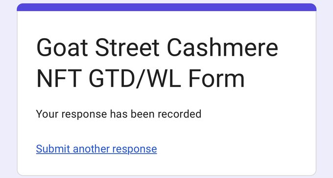 Google Forms confirmation page for 'Goat Street Cashmere NFT GTD/WL Form' stating 'Your response has been recorded' with an option to submit another response.
