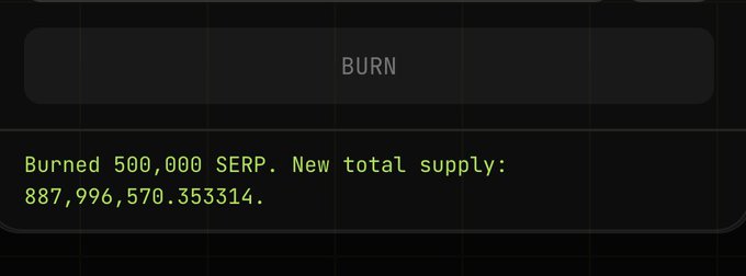 A dark-themed interface shows a 'BURN' action with the message 'Burned 500,000 SERP. New total supply: 887,996,570.353314.'