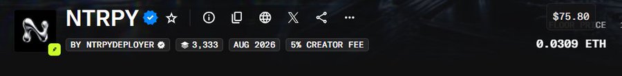 A screenshot of a digital asset listing for 'NTRPY' by NTRPYDEPLOYER, showing 3,333 items, dated AUG 2026, with a 5% creator fee and a price of $75.80 / 0.0309 ETH.