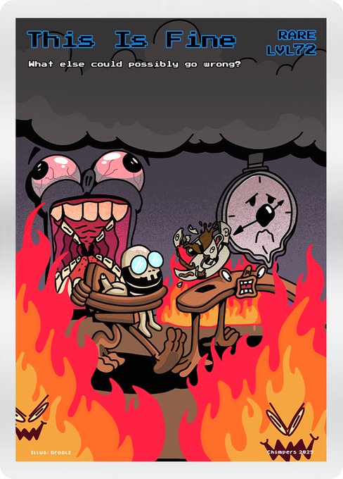 A 'This Is Fine' themed card illustration labeled 'RARE LVL 72' with the subtitle 'What else could possibly go wrong?' depicting characters amidst flames.