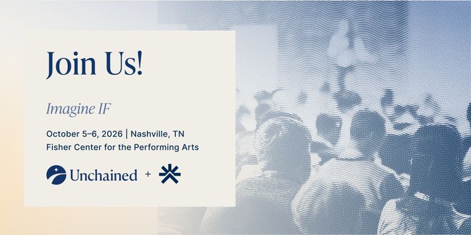 A blue-tinted promotional graphic invites viewers to "Join Us!" at the Imagine IF conference on October 5-6, 2026, in Nashville, TN at the Fisher Center for the Performing Arts, co-hosted by Unchained, set against a backdrop of an audience at the venue.

The image directly supports the post by visually promoting the Unchained-sponsored Imagine IF conference event being attended in Nashville, highlighting the date, location, and brand partnership.