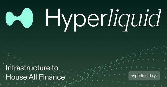 A promotional banner for Hyperliquid featuring its logo and tagline 'Infrastructure to House All Finance,' with the website hyperliquid.xyz displayed.