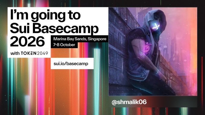 A promotional graphic reading 'I'm going to Sui Basecamp 2026 with TOKEN2049, Marina Bay Sands, Singapore 7-8 October, sui.io/basecamp' alongside the handle '@shmalik06' and an image of a hooded figure with glowing blue eyes.