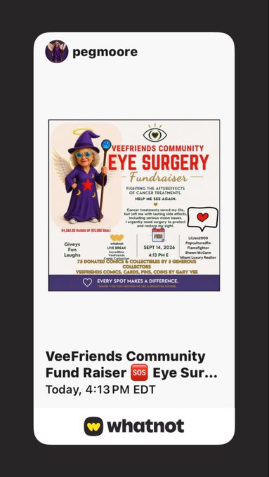 A Whatnot livestream promotion from user 'pegmoore' advertising a 'VeeFriends Community Eye Surgery Fundraiser' scheduled for Today at 4:13 PM EDT, featuring an illustration of a wizard character and the text 'VEEFRIENDS COMMUNITY EYE SURGERY Fundraiser' and 'Every Spot Makes a Difference'.